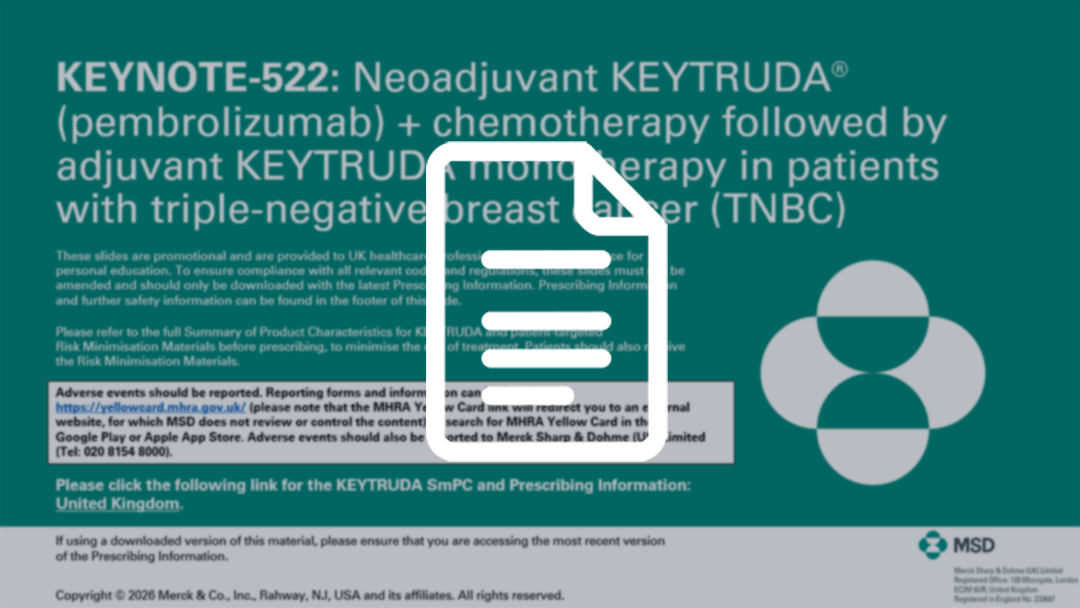 KEYTRUDA® (pembrolizumab) KEYNOTE-0355 clinical data presentation PDF document KEYNOTE-522: Neoadjuvant KEYTRUDA® (pembrolizumab) + chemotherapy followed by adjuvant KEYTRUDA monotherapy in patients with triple-negative breast cancer (TNBC)